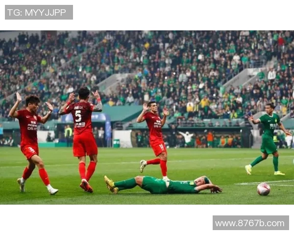 北京国安主场迎战天津天海决战中超争夺激烈展开